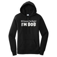 Of Course I'm Right I'm BOB Women's Pullover Hoodie