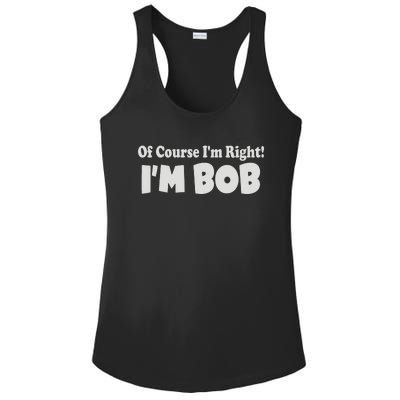 Of Course I'm Right I'm BOB Ladies PosiCharge Competitor Racerback Tank