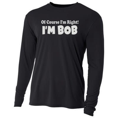 Of Course I'm Right I'm BOB Cooling Performance Long Sleeve Crew