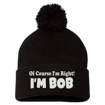 Of Course I'm Right I'm BOB Pom Pom 12in Knit Beanie