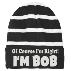 Of Course I'm Right I'm BOB Striped Beanie with Solid Band