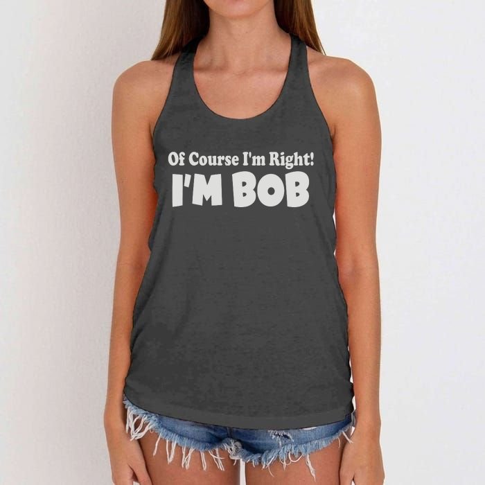 Of Course I'm Right I'm BOB Women's Knotted Racerback Tank