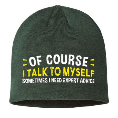 Of Course I Talk To Myself Sometimes I Need Expert Advice Sustainable Beanie