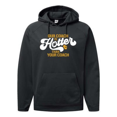 Our Coach Is Hotter Than Your Coach Football Performance Fleece Hoodie