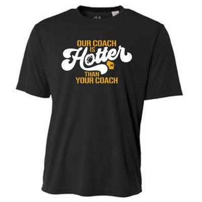 Our Coach Is Hotter Than Your Coach Football Cooling Performance Crew T-Shirt