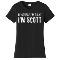 Of Course IM Right IM Scott Women's T-Shirt