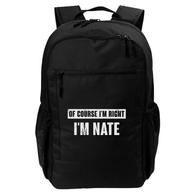 Of Course IM Right IM Nate Funny Nate Name Gift Daily Commute Backpack
