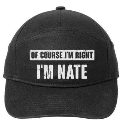 Of Course IM Right IM Nate Funny Nate Name Gift 7-Panel Snapback Hat