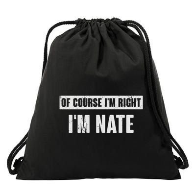 Of Course IM Right IM Nate Funny Nate Name Gift Drawstring Bag