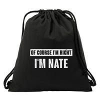 Of Course IM Right IM Nate Funny Nate Name Gift Drawstring Bag