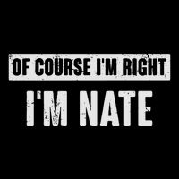 Of Course IM Right IM Nate Funny Nate Name Gift Drawstring Bag