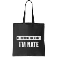 Of Course IM Right IM Nate Funny Nate Name Gift Bag
