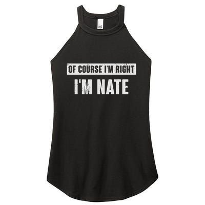 Of Course IM Right IM Nate Funny Nate Name Gift Women's Perfect Tri Rocker Tank