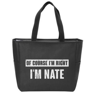 Of Course IM Right IM Nate Funny Nate Name Gift Zip Tote Bag