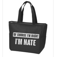 Of Course IM Right IM Nate Funny Nate Name Gift Zip Tote Bag