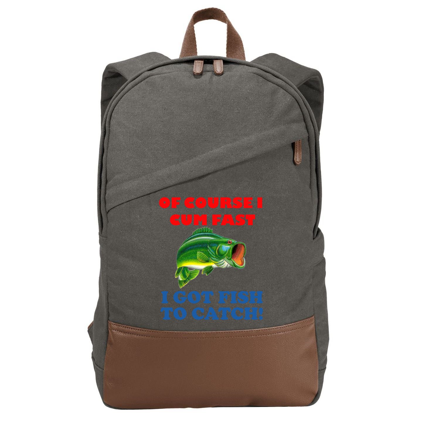 Of Course I Cum Fast I Got Fish To Catch Cotton Canvas Backpack