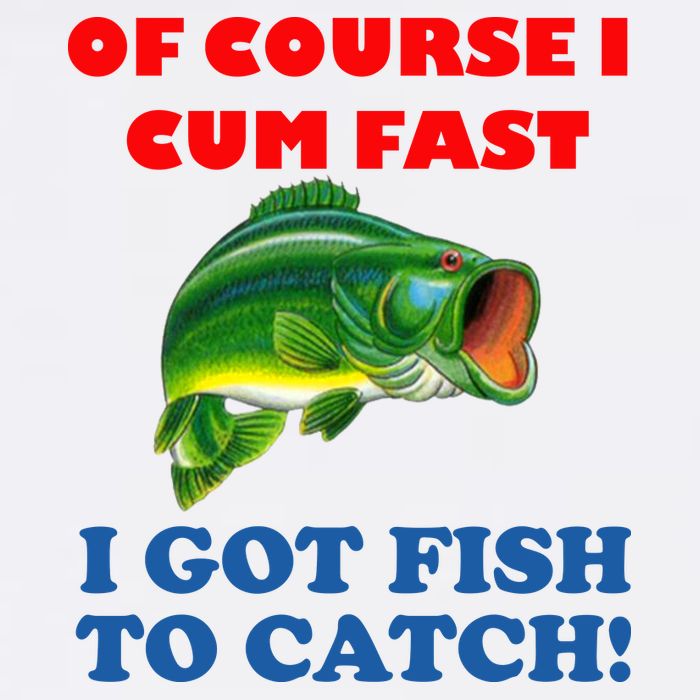 Of Course I Cum Fast I Got Fish To Catch Women's V-Neck T-Shirt