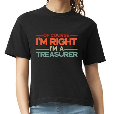 Of Course IM Right IM A Treasurer Funny Comfort Colors Boxy T-Shirt
