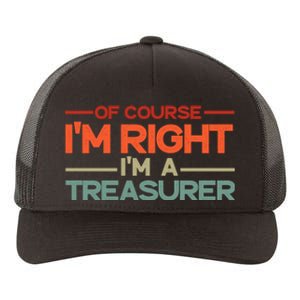 Of Course IM Right IM A Treasurer Funny Yupoong Adult 5-Panel Trucker Hat