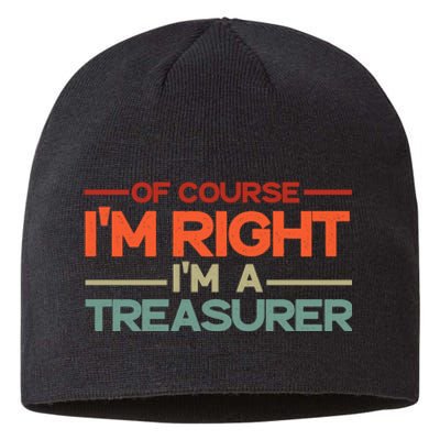 Of Course IM Right IM A Treasurer Funny Sustainable Beanie