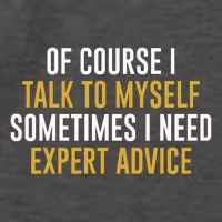 Of Course I Talk To Myself Need Expert Advice Vector Backpack