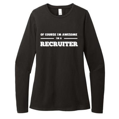 Of Course Im Awesome Im A Recruiter Recruitt Recruit Gift Womens CVC Long Sleeve Shirt