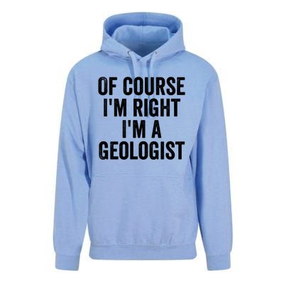 Of Course Im Right Im A Geologist Geologists Day Funny Gift Unisex Surf Hoodie