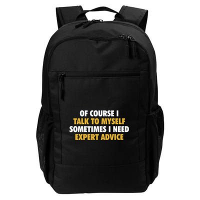 Of Course I Talk To Myself Need Expert Advice Backpack