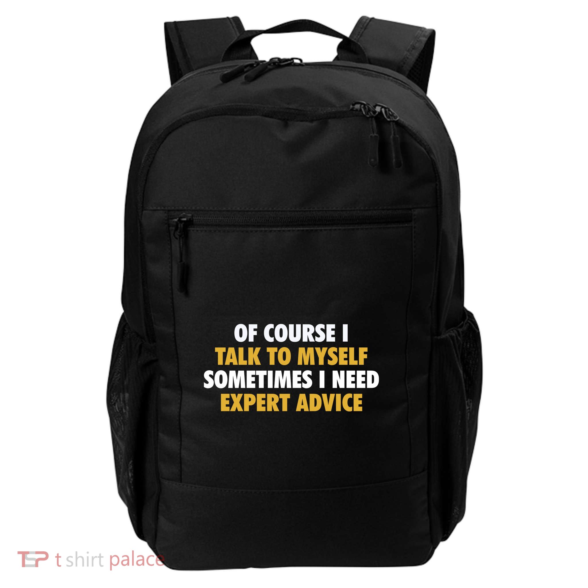 Of Course I Talk To Myself Need Expert Advice Backpack
