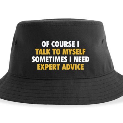 Of Course I Talk To Myself Need Expert Advice Sustainable Bucket Hat