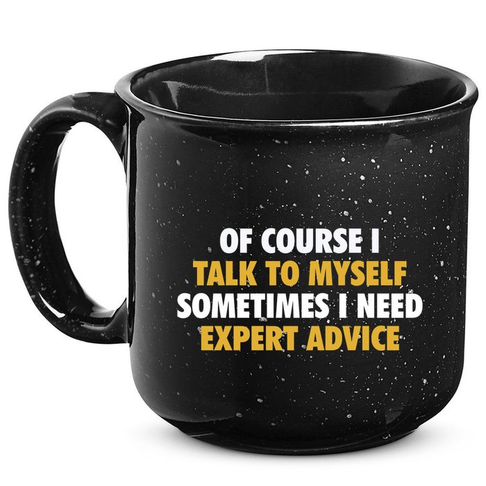 Of Course I Talk To Myself Need Expert Advice 15oz Campfire Ceramic Mug