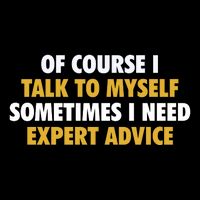 Of Course I Talk To Myself Need Expert Advice Drawstring Bag