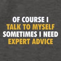 Of Course I Talk To Myself Need Expert Advice Vector Backpack
