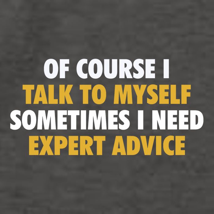 Of Course I Talk To Myself Need Expert Advice Vector Backpack