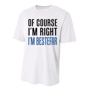 Of Course I'm Right I'm Bestefar Norwegian Grandfather Performance Sprint T-Shirt