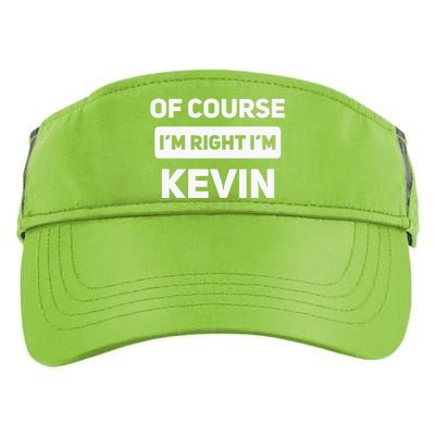 Of Course I'm Right I'm Kevin Funny Name Adult Drive Performance Visor