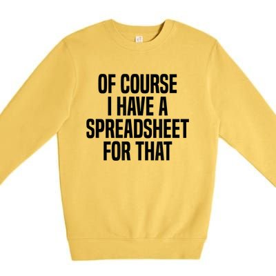 Of Course I Have A Spreadsheet For That Actuary Premium Crewneck Sweatshirt