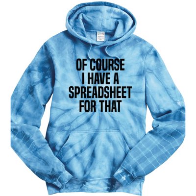 Of Course I Have A Spreadsheet For That Actuary Tie Dye Hoodie