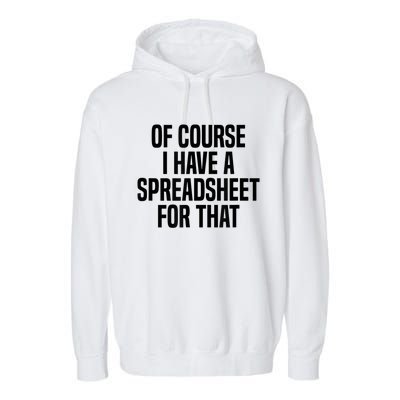 Of Course I Have A Spreadsheet For That Actuary Garment-Dyed Fleece Hoodie