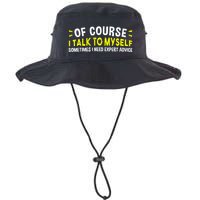 Of Course I Talk To Myself Sometimes I Need Expert Advice Bucket Hat
