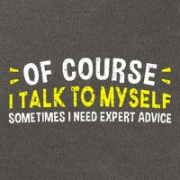 Of Course I Talk To Myself Sometimes I Need Expert Advice Cotton Canvas Backpack