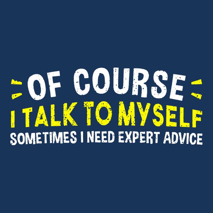 Of Course I Talk To Myself Sometimes I Need Expert Advice Infant Baby Jersey Bodysuit