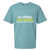 Of Course I Talk To Myself Sometimes I Need Expert Advice Sueded Cloud Jersey T-Shirt