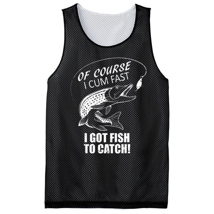 Of Course I Com Fast I Have Fish To Catch I Got Fishing Tee Mesh Reversible Basketball Jersey Tank