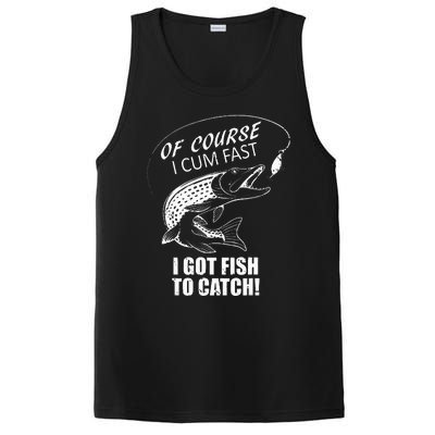 Of Course I Com Fast I Have Fish To Catch I Got Fishing Tee PosiCharge Competitor Tank