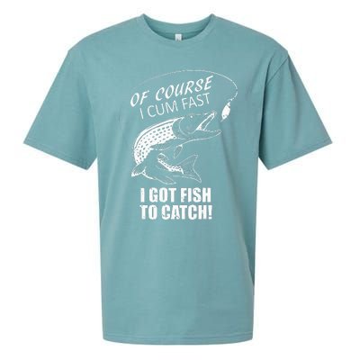 Of Course I Com Fast I Have Fish To Catch I Got Fishing Tee Sueded Cloud Jersey T-Shirt