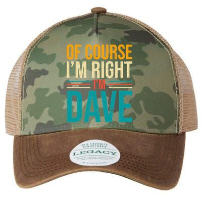 Of course I'm Right I'm Dave Personalized Dave Vintage Legacy Tie Dye Trucker Hat