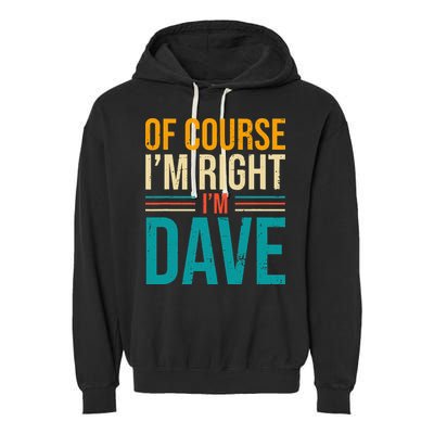 Of course I'm Right I'm Dave Personalized Dave Vintage Garment-Dyed Fleece Hoodie