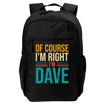 Of course I'm Right I'm Dave Personalized Dave Vintage Backpack