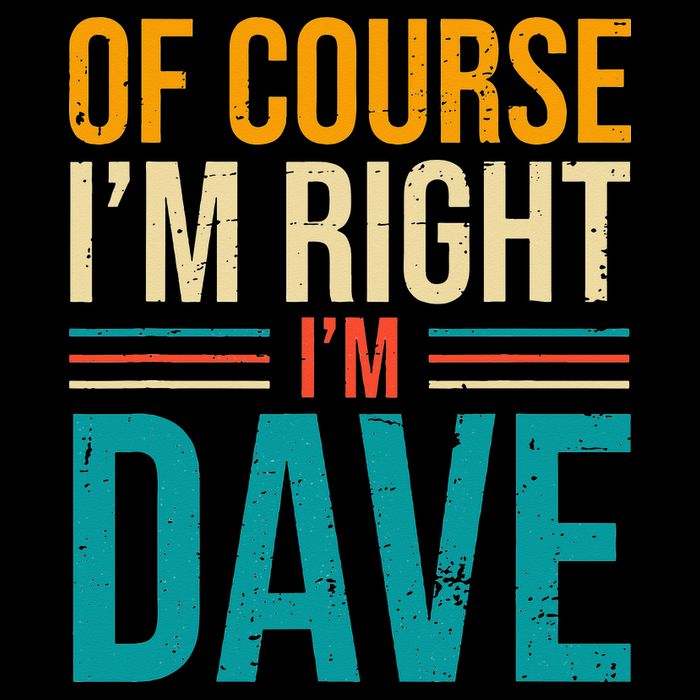 Of course I'm Right I'm Dave Personalized Dave Vintage Backpack